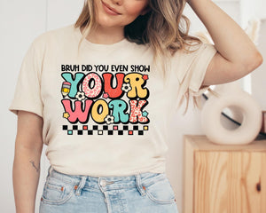 Show Your Work Tee